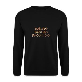 What would floki do nordische Wikinger Mythologie - Unisex Pullover - Schwarz - Vorne - Alina (178cm) & Michal (187cm)