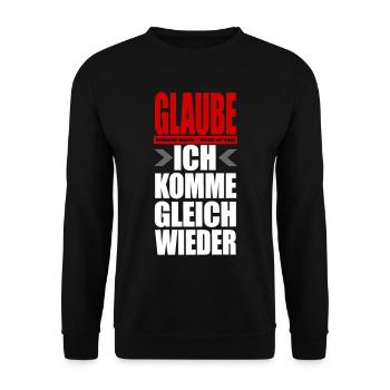 Don't believe any man - I'll be right back - Unisex Sweatshirt - black - Front - Alina (178cm) & Michal (187cm)