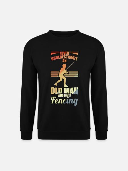 Never underestimate an old fencer - Unisex Sweatshirt - black