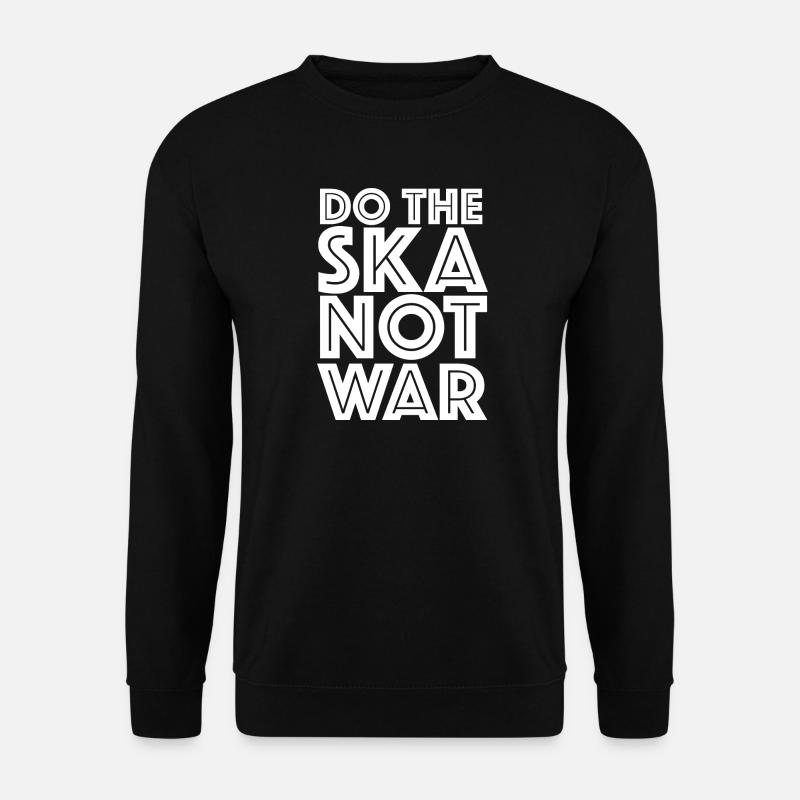 Faites la guerre Ska Not - Sweat-shirt Unisexe - noir