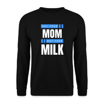 Not Your Mum Not Your Milk - Unisex Sweatshirt - black - Front - Alina (178cm) & Michal (187cm)