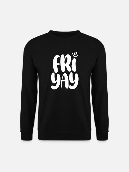 Friyay Friday - Unisex Pullover - Schwarz