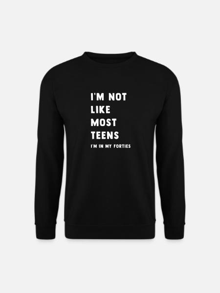 I'm not like most teens - Unisex Sweatshirt - black