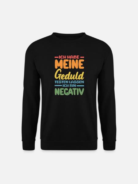 Patience tested – I'm negative - Unisex Sweatshirt - black