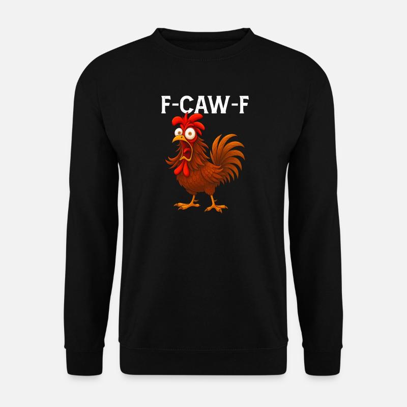 F-Caw-F Funny Screaming Rooster Chicken Meme - Unisex Pullover - Schwarz