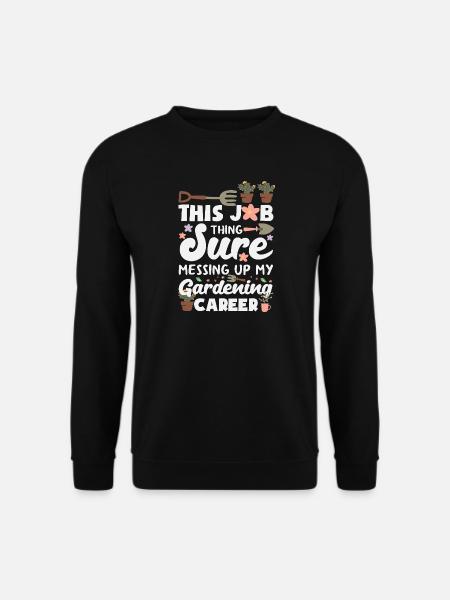 Garden & Plant Lovers Gifts - Unisex Sweatshirt - black