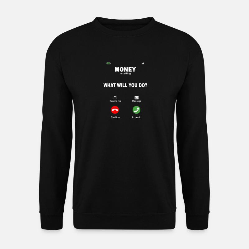 Money Is Calling – Motivations Design - Unisex Sweatshirt - black