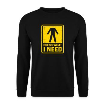 Lustiges Warnschild Guess What I Need Humor - Unisex Pullover - Schwarz - Vorne - Alina (178cm) & Michal (187cm)