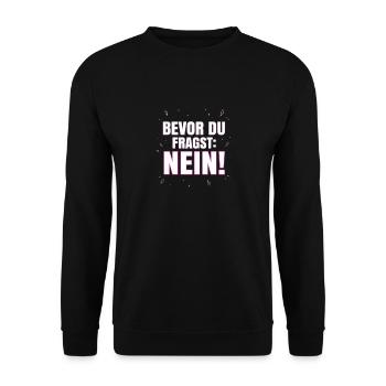 Bevor du fragst Nein - Lustiger Spruch Witziges - Unisex Pullover - Schwarz - Vorne - Alina (178cm) & Michal (187cm)