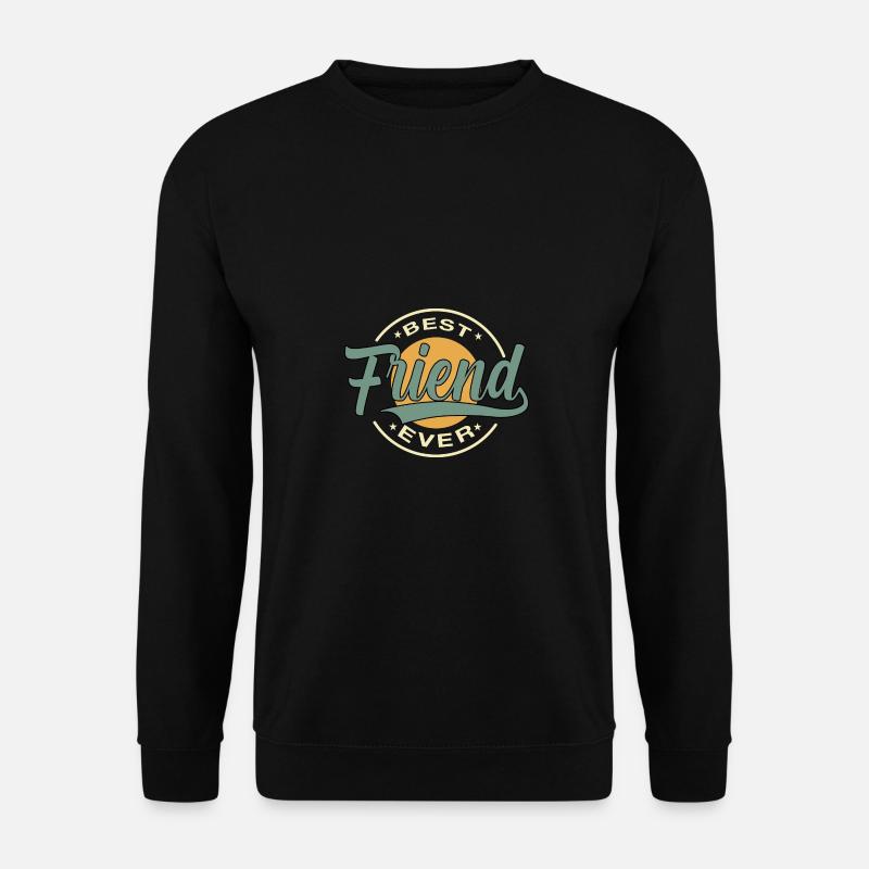 Best friend ever - Unisex Pullover - Schwarz