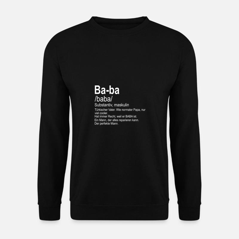 Baba Türkischer Vater Baba hediye - Unisex Pullover - Schwarz