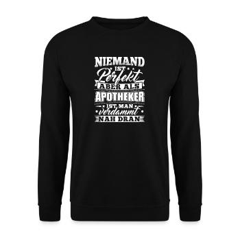 Lustiges Apotheker Apotheken Shirt Niemand Perfekt - Unisex Pullover - Schwarz - Vorne - Alina (178cm) & Michal (187cm)