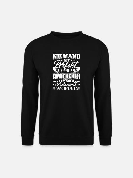 Lustiges Apotheker Apotheken Shirt Niemand Perfekt - Unisex Pullover - Schwarz