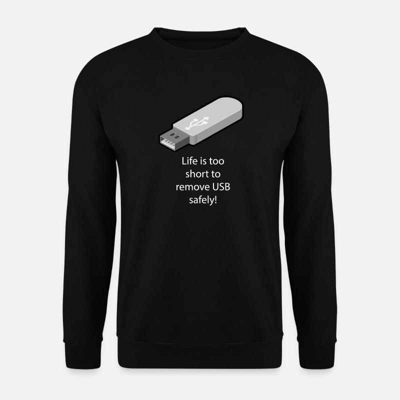 Das Leben ist zu kurz, um USB sicher zu entfernen - Unisex Pullover - Schwarz