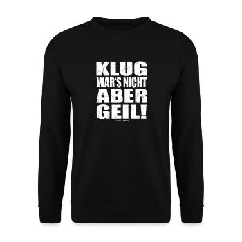 Klug wars nicht, aber geil! - Unisex Pullover - Schwarz - Vorne - Alina (178cm) & Michal (187cm)