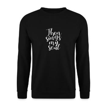 Dann singt meine Seele, Ladies Faith Christian Song - Unisex Pullover - Schwarz - Vorne - Alina (178cm) & Michal (187cm)