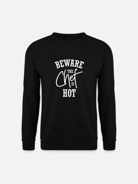 Beware the Chef is Hot - Unisex Sweatshirt - black