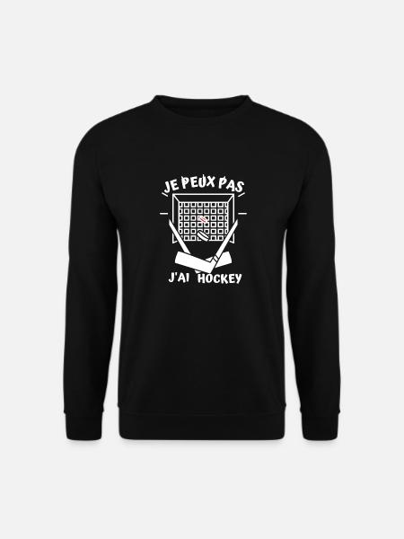 Je peux pas j'ai HOCKEY, t-shirt hockey - Sweat-shirt Unisexe - noir