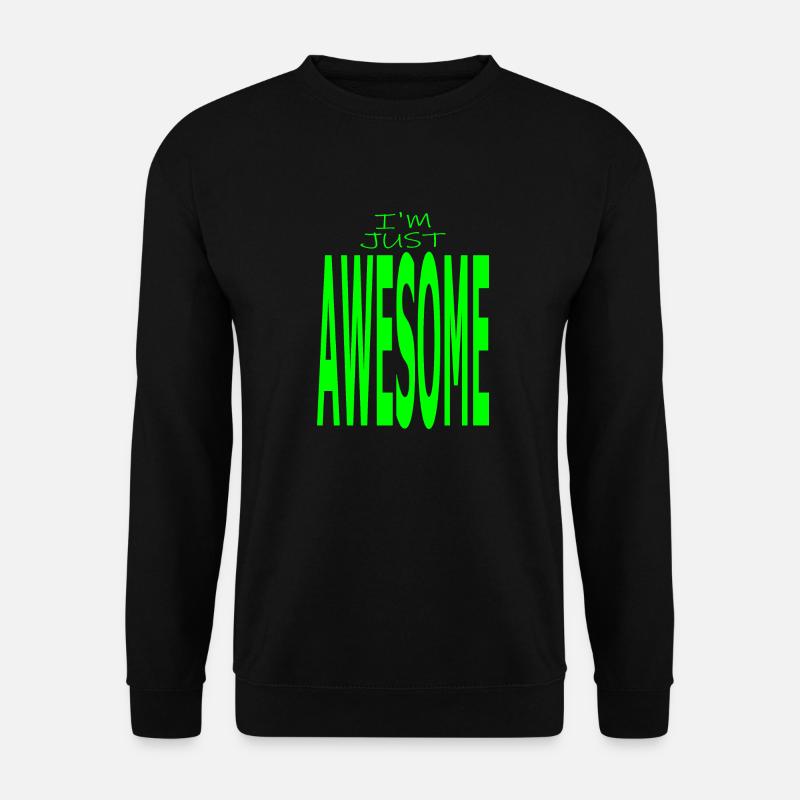 Ich bin einfach großartig - Unisex Pullover - Schwarz
