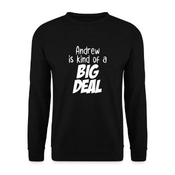 Andrew is Kind of a Big Deal - Unisex Sweatshirt - black - Front - Alina (178cm) & Michal (187cm)