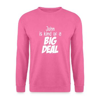 John ist irgendwie eine große Sache - Unisex Pullover - Pink - Vorne