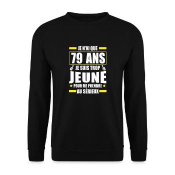je n ai que 79 ans / cadeau anniversaire 79 ans - Sweat-shirt Unisexe - noir - Devant - Alina (178cm) & Michal (187cm)