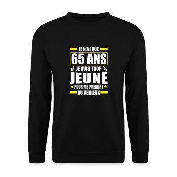 je n ai que 65 ans / humour anniversaire 65 ans - Sweat-shirt Unisexe - noir - Devant - Alina (178cm) & Michal (187cm)