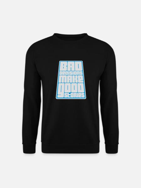 bad decisions great stories - Unisex Sweatshirt - black