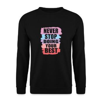 Never stop doing your best - Unisex Sweatshirt - black - Front - Alina (178cm) & Michal (187cm)