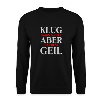 Klug wars nicht... Lustiger Spruch - Unisex Pullover - Schwarz - Vorne - Alina (178cm) & Michal (187cm)