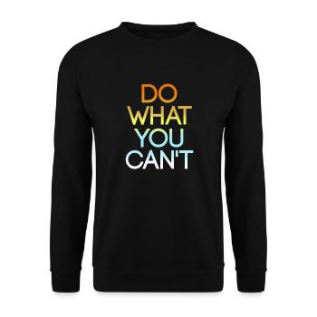 Do what you can't - Unisex Pullover - Schwarz - Vorne - Alina (178cm) & Michal (187cm)