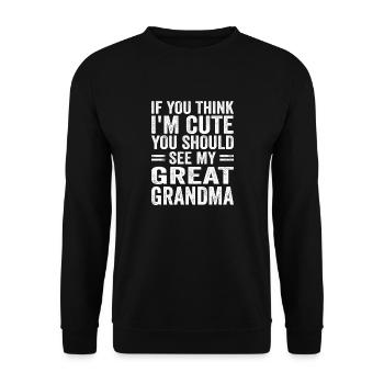 If You Think I m Cute You Should See My Grandma - Unisex Sweatshirt - black - Front - Alina (178cm) & Michal (187cm)