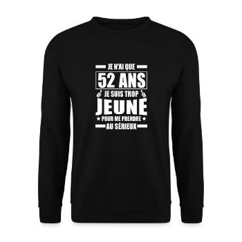 je n ai que 52 ans / humour anniversaire 52 ans - Sweat-shirt Unisexe - noir - Devant - Alina (178cm) & Michal (187cm)