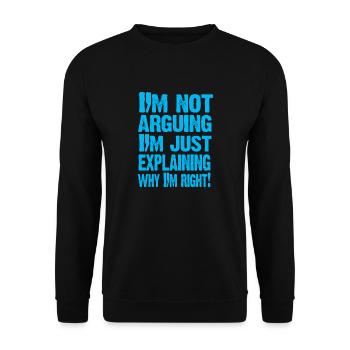 I'M NOT ARGUING! - Unisex Sweatshirt - black - Front - Alina (178cm) & Michal (187cm)