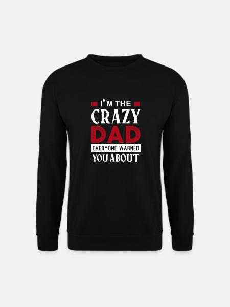 Ich bin der verrückte Vater, vor dem dich alle gewarnt haben - Unisex Pullover - Schwarz