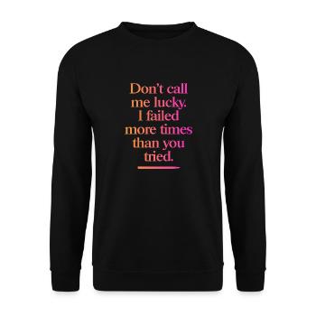 Don’t Call Me Lucky – Cooler Motivationsspruch - Unisex Pullover - Schwarz - Vorne - Alina (178cm) & Michal (187cm)