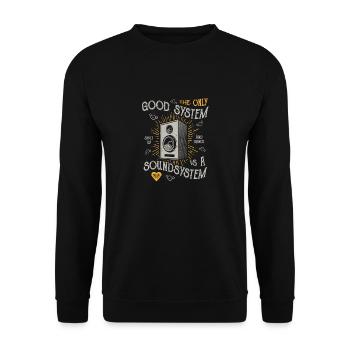 THE ONLY GOOD SYSTEM IS A SOUND SYSTEM GIFT - Unisex Sweatshirt - black - Front - Alina (178cm) & Michal (187cm)