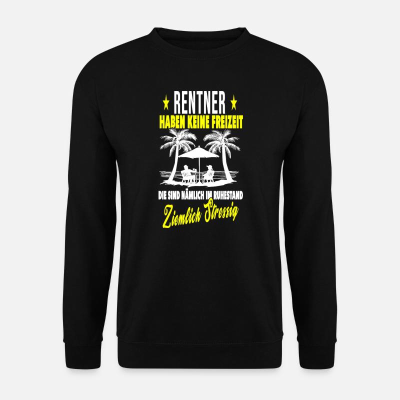 Rente Ruhestand Rentner Geschenk - Unisex Pullover - Schwarz