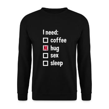 J’ai besoin de café, de câlins, de sexe, de sommeil - Sweat-shirt Unisexe - noir - Devant - Alina (178cm) & Michal (187cm)
