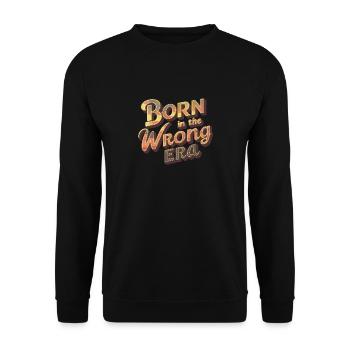 Born In The Wrong Era - Unisex Sweatshirt - black - Front - Alina (178cm) & Michal (187cm)