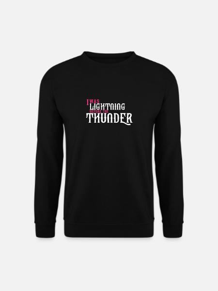 I Was Lightning before the Thunder - Unisex Pullover - Schwarz