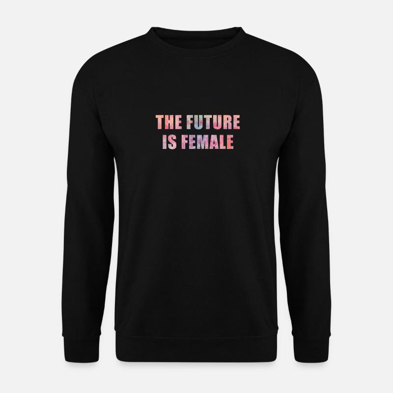 Für starke Frauen: The Future Is Female, Rosa - Unisex Pullover - Schwarz
