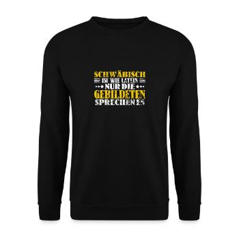 Schwäbisch Ist Für Gebildete Lustiger Spruch - Unisex Pullover - Schwarz - Vorne - Alina (178cm) & Michal (187cm)