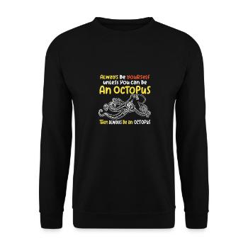 Soyez une pieuvre avec un dicton amusant - Sweat-shirt Unisexe - noir - Devant - Alina (178cm) & Michal (187cm)