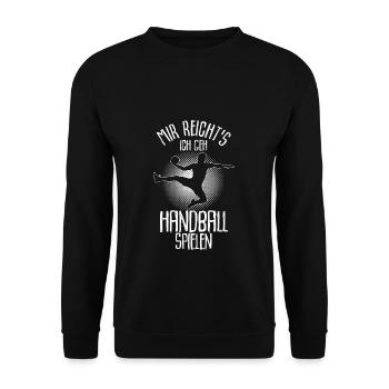 Mir reichts ich geh Handball spielen - Handballer - Unisex Pullover - Schwarz - Vorne - Alina (178cm) & Michal (187cm)