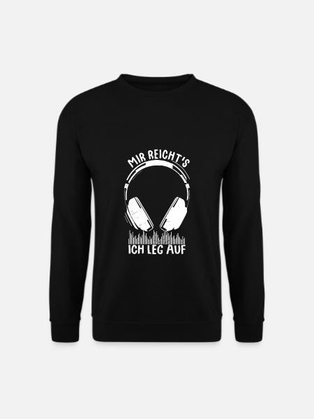 DJ Spruch - Mir Reichts ich leg auf Geschenk für D - Unisex Pullover - Schwarz