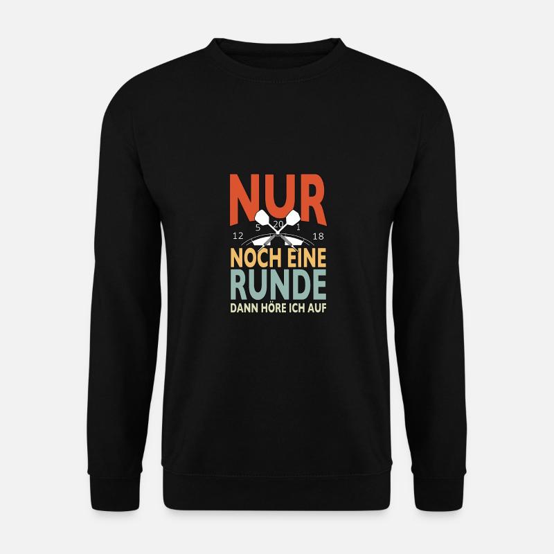 Nur Noch Eine Runde Dann Hör Ich Auf Dart Spruch - Unisex Pullover - Schwarz
