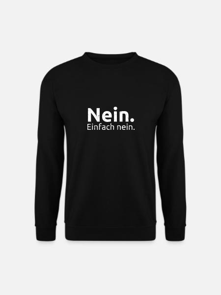 Nein. Einfach nein. - Unisex Pullover - Schwarz