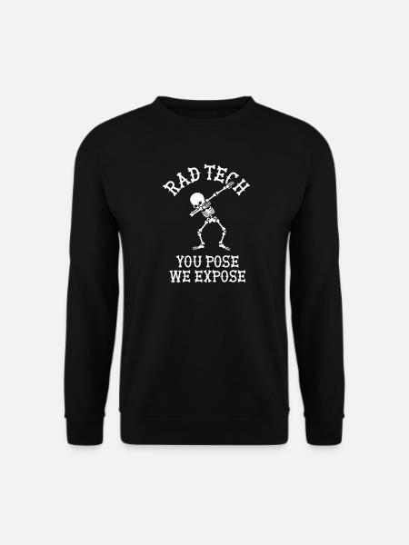 Rad tech, You pose, we expose Technicien aux rayons X Dab - Sweat-shirt Unisexe - noir