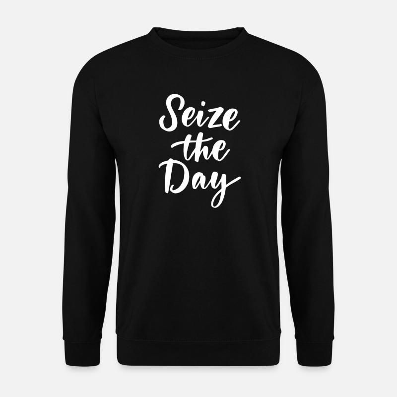 Seize The Day - Unisex Sweatshirt - black